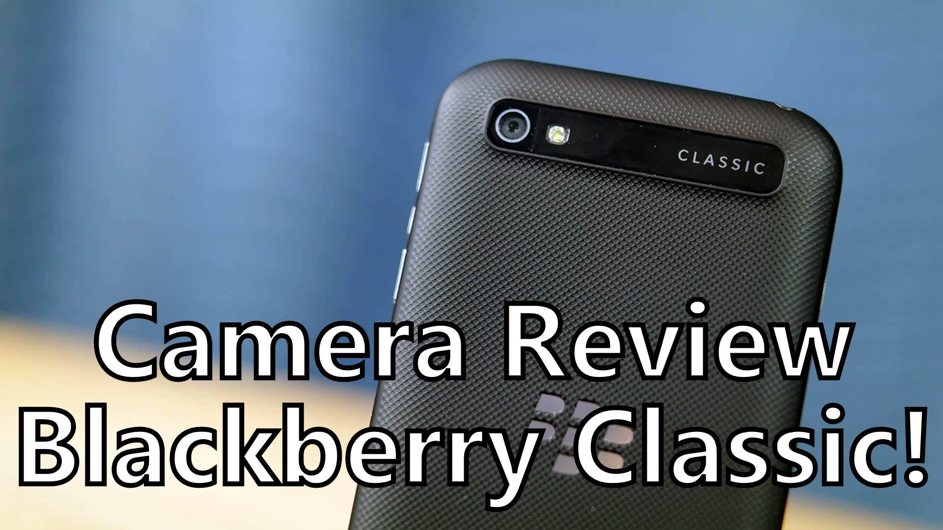 Smartphone Camera Test Blackberry Classic On At T Real World Hd Video Benchmarks Somegadgetguy